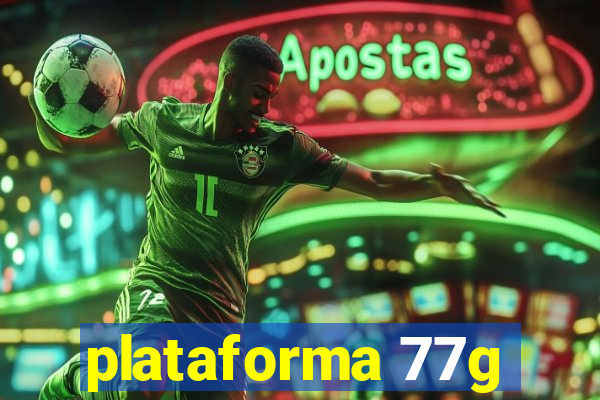 plataforma 77g